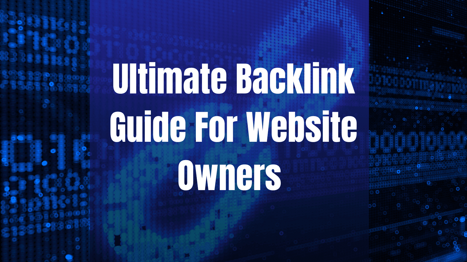 The Ultimate Backlinks Guide for Website Owners