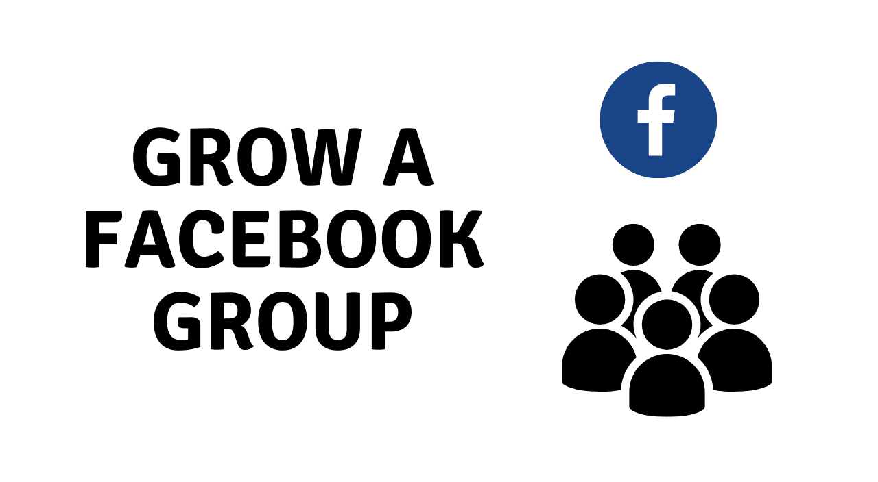 The Manual on How to Grow a Facebook Group