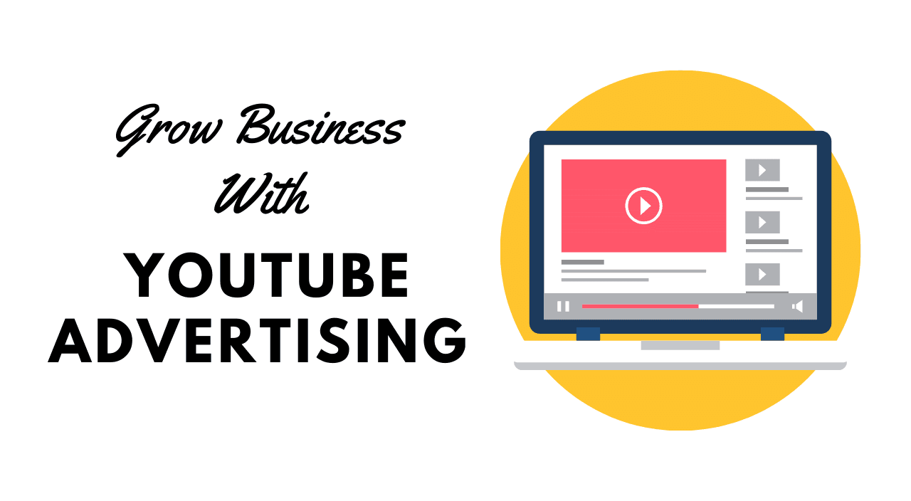 How to Grow Your Business with YouTube Advertising